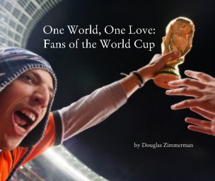 One World, One Love:
Fans of the World Cup book cover