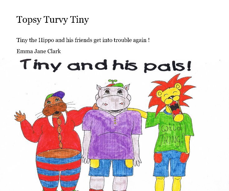 Ver Topsy Turvy Tiny por Emma Jane Clark