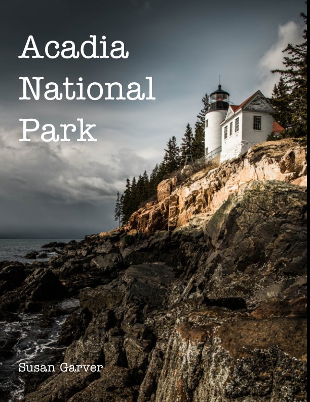 View Acadia National Park by Susan Garver