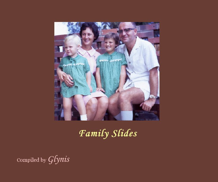 View Family Slides of the Winkelmanns by Compiled by Glynis