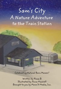 Sam's City A Nature Adventure to the Train Station book cover