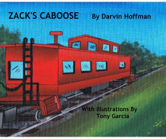 ZACK'S CABOOSE By Darvin Hoffman With Illustrations By Tony Garcia book cover