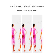Book 3: The Art of Affirmations & Forgiveness book cover
