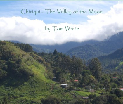 Chiriqui - The Valley of the Moon book cover