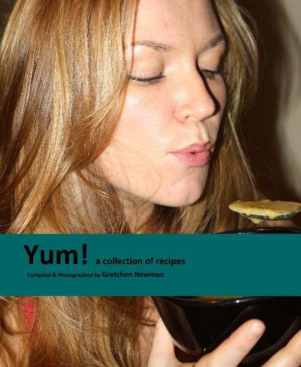 Ver Yum! por Gretchen Newman, Compiled & Photographed