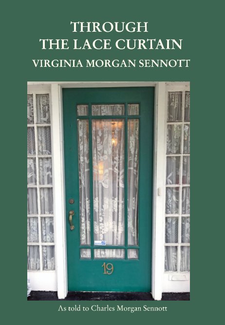 View Through the Lace Curtain by Virginia Morgan Sennott