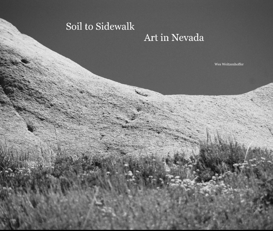 View Soil to Sidewalk Art in Nevada by Wes Weitzenhoffer