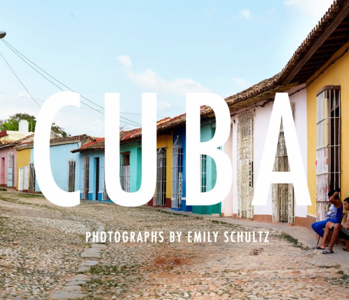 Ver Cuba 2017 por EMILY SCHULTZ