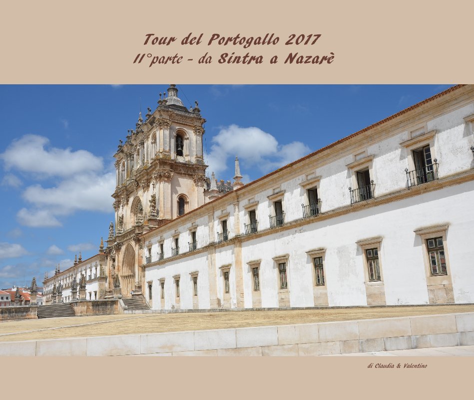 Visualizza Tour del Portogallo 2017 II°parte - da Sintra a Nazarè di di Claudia e Valentino