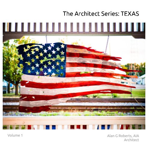 View The Architect Series: TEXAS by Alan G Roberts
