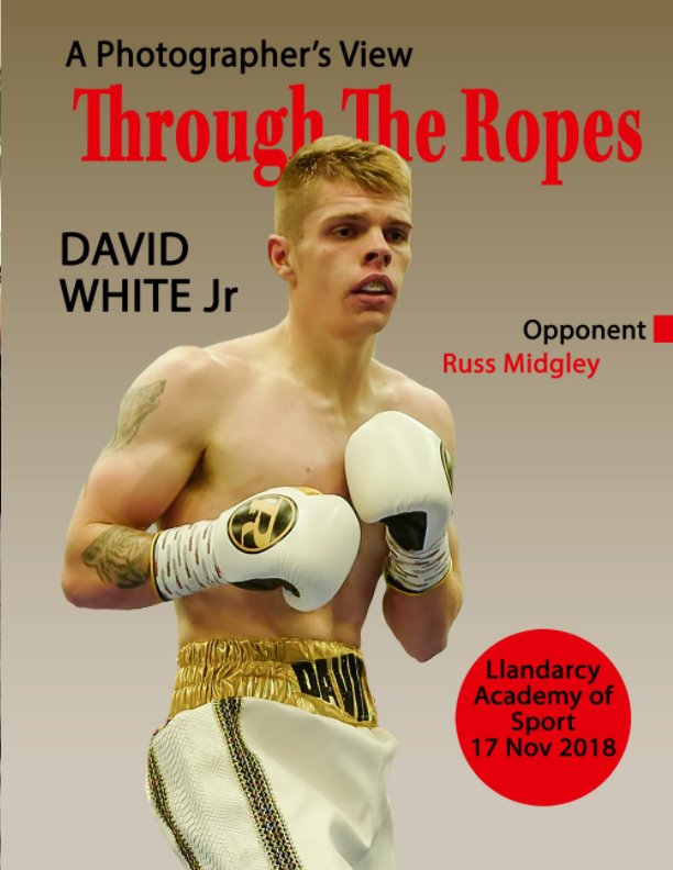 Visualizza Through The Ropes - David White Jr - Llandarcy - 17 Nov 18 di Sarah Holden, Tom Holden
