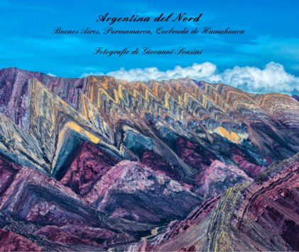 Argentina del Nord Buenos Aires, Purmamarca, Quebrada de Humahuaca book cover