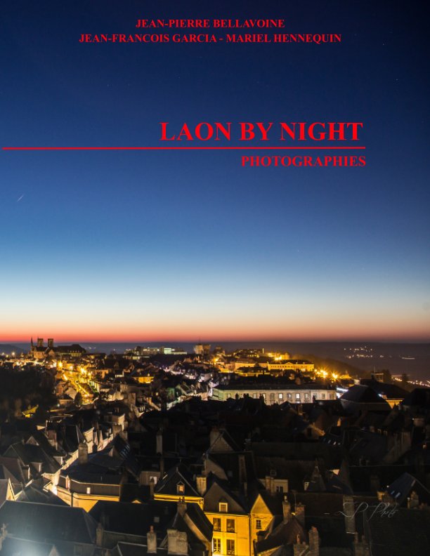Visualizza Laon by night di JP Bellavoine, M Hennequin