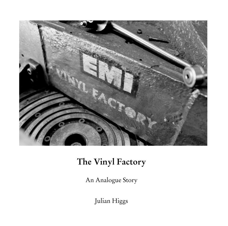 Visualizza The Vinyl Factory  An Analogue Story di Julian Higgs