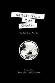 Ed Sullivan's Port Chester book cover