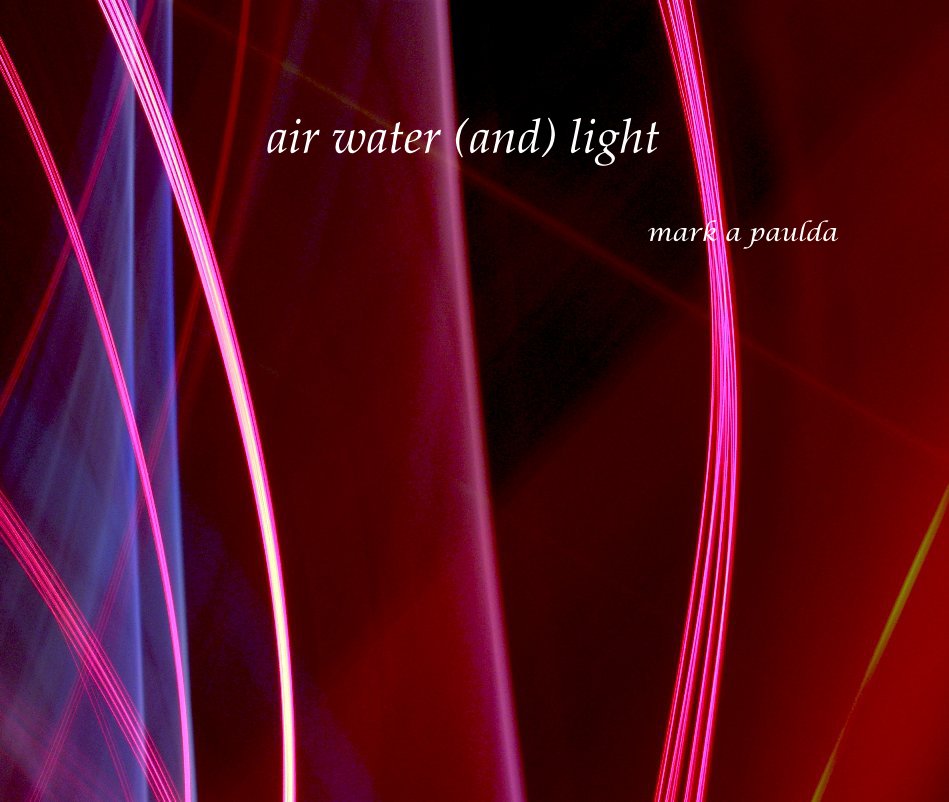 Visualizza air water (and) light di mark a paulda