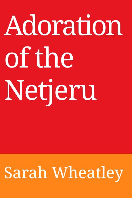 View Adoration of the Netjeru by Sarah Wheatley