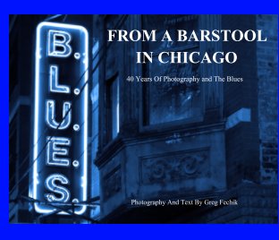 From A Barstool In Chicago: 40Years Of Photography And The Blues book cover