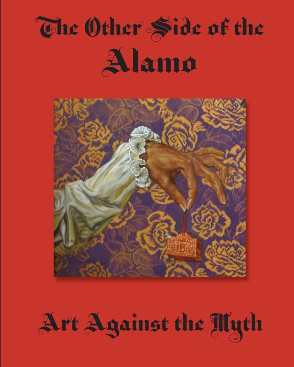 Visualizza The Other Side of the Alamo: Art Against the Myth di Ruben C. Cordova