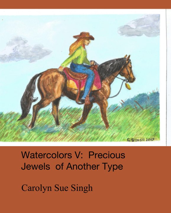 Ver Watercolors V:  Precious Jewels  of Another Type por Carolyn Sue Singh