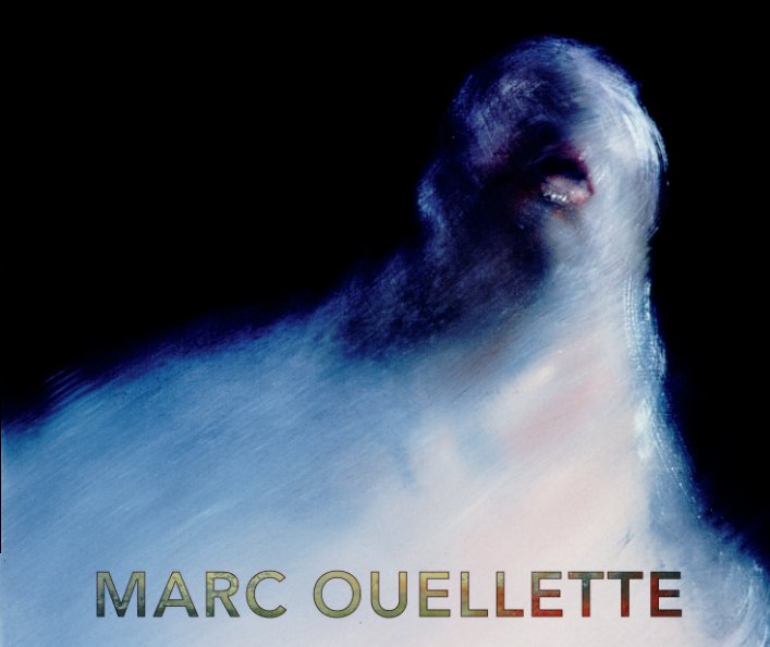 View The Art of Marc Ouellette by Marc Ouellette