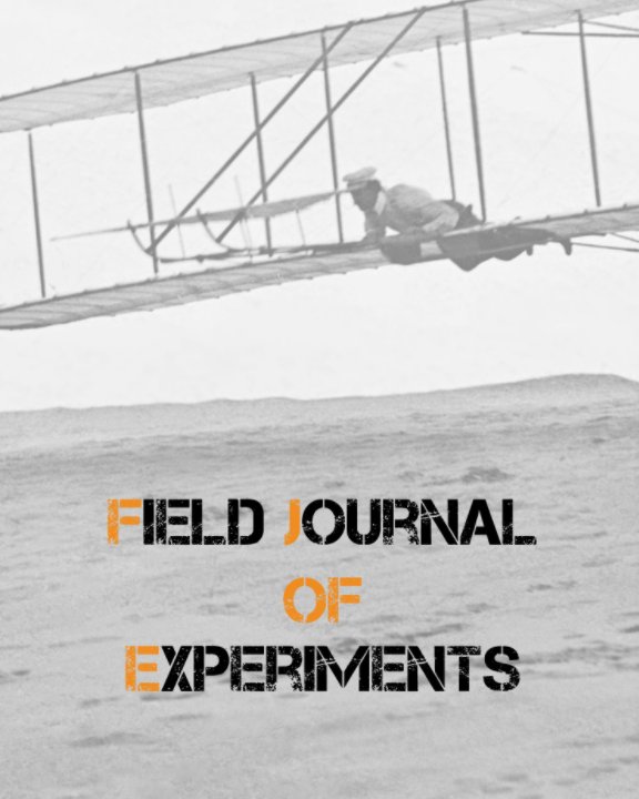 Field Journal of Ideas and Experiments by Joseph Miller Blurb Books