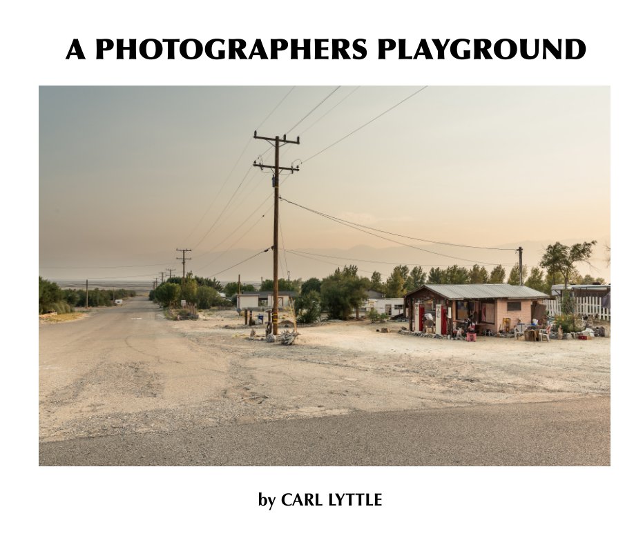 View A Photographers Playground by Carl Lyttle