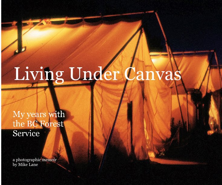 View Living Under Canvas by Mike Lane