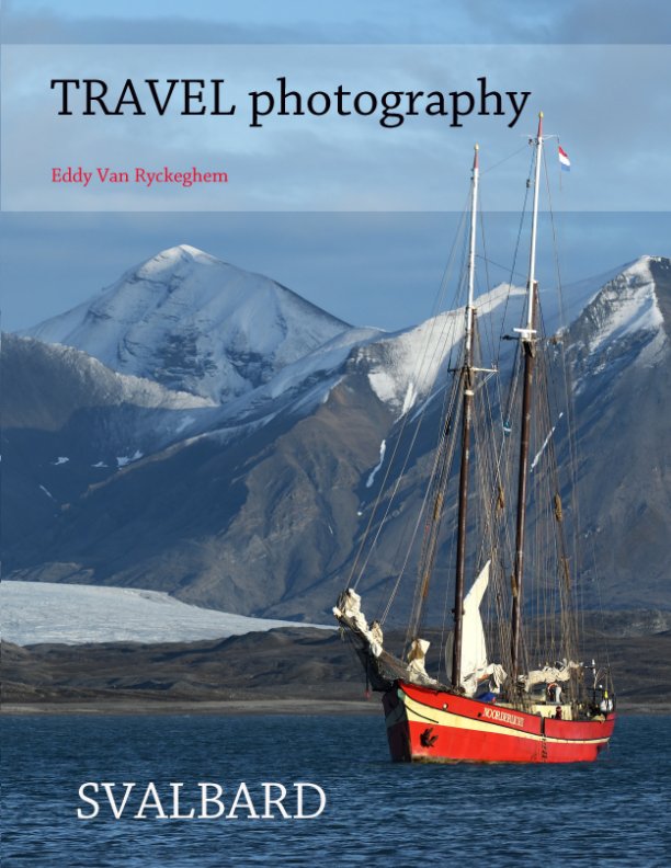 View Travel photography - Svalbard by Eddy Van Ryckeghem