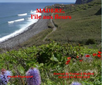 MADERE, l'île aux fleurs book cover
