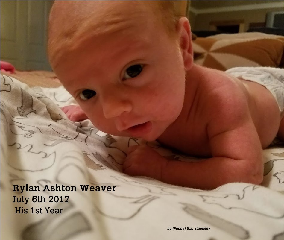 Rylan Ashton Weaver July 5th 2017 His 1st Year nach pappy anzeigen