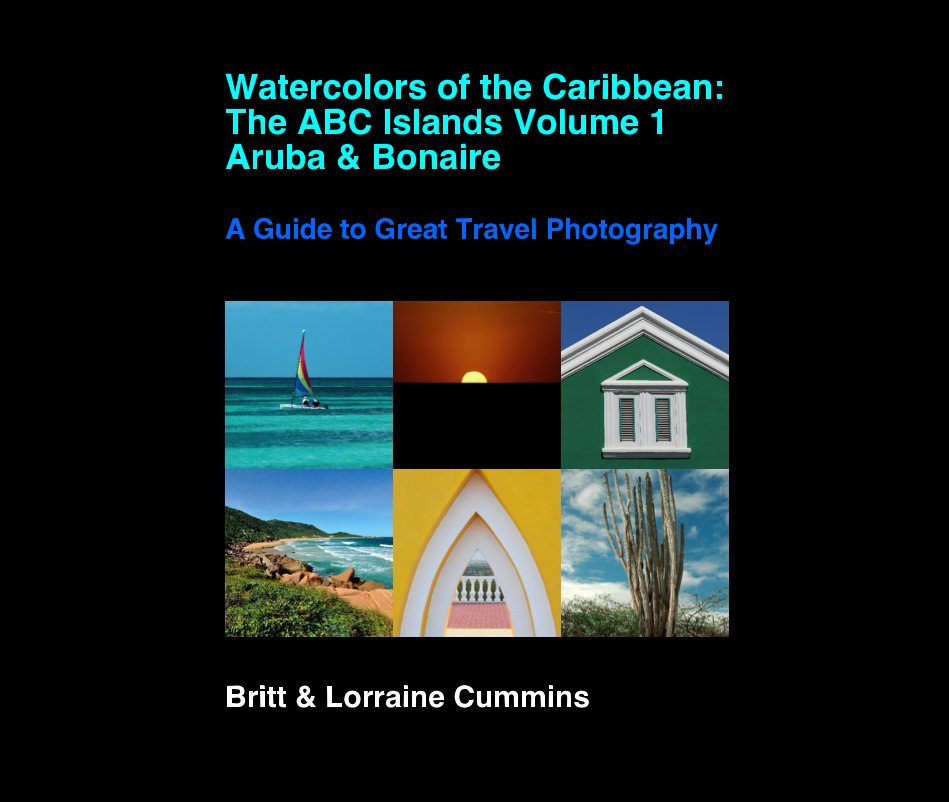 View Watercolors of the Caribbean: The ABC Islands Volume 1 Aruba and Bonaire by Britt and Lorraine Cummins