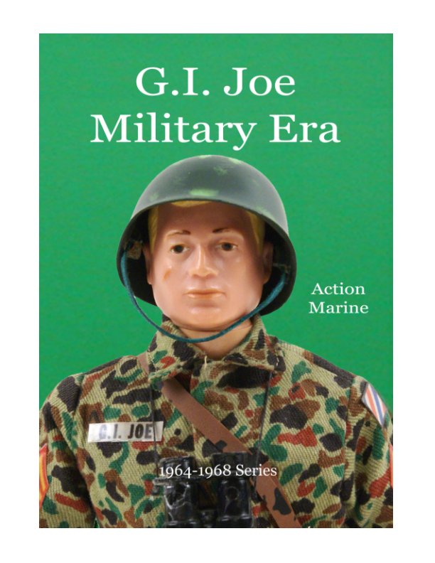 Visualizza GI Joe Military Era Marine 1964-1968 Series di Massimo Scotti