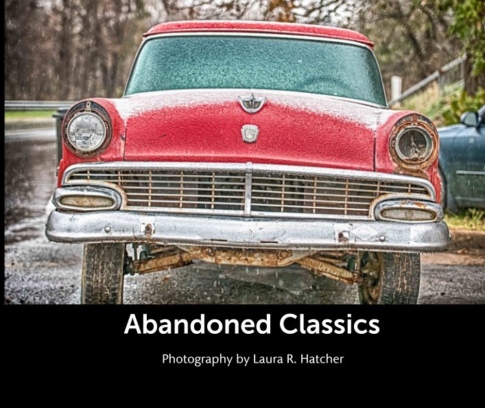 Ver Abandoned Classics por Laura R. Hatcher