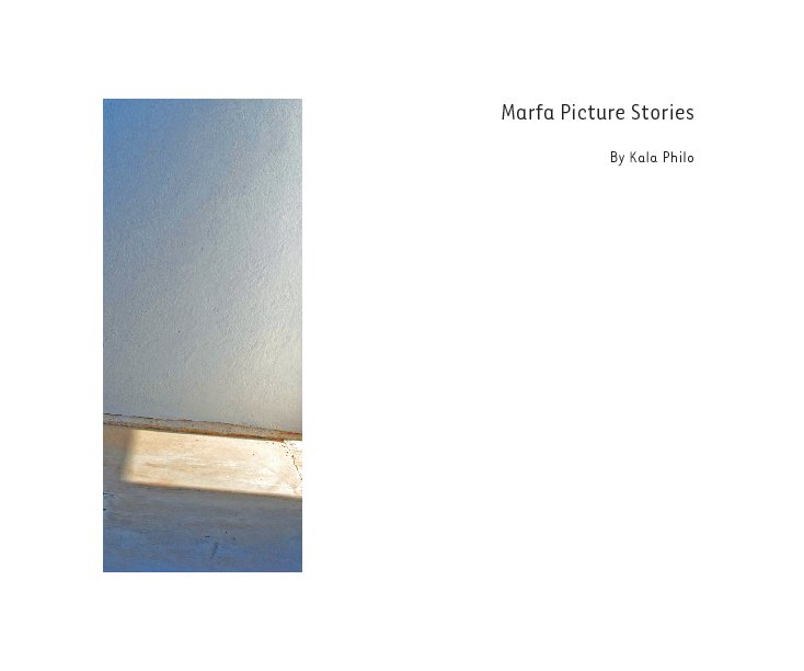 Ver Marfa Picture Stories por Kala Philo
