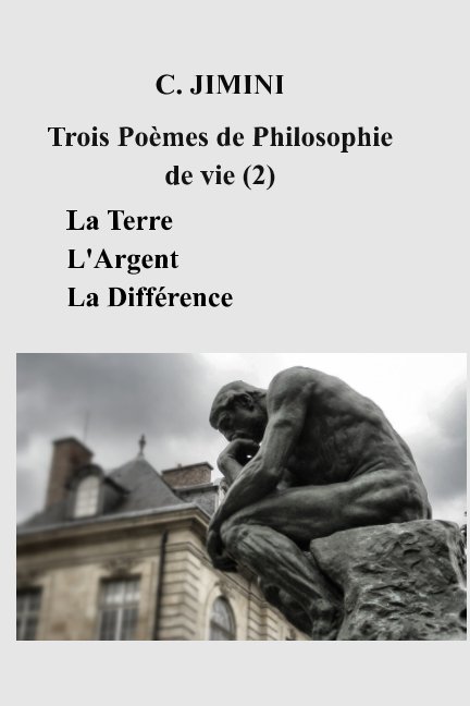 View Trois Poèmes Philosophie de vie (2) - FRANCAIS by C. JIMINI