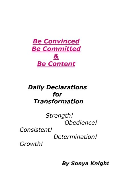 Be Convinced Be Committed  Be Content nach Sonya Knight anzeigen