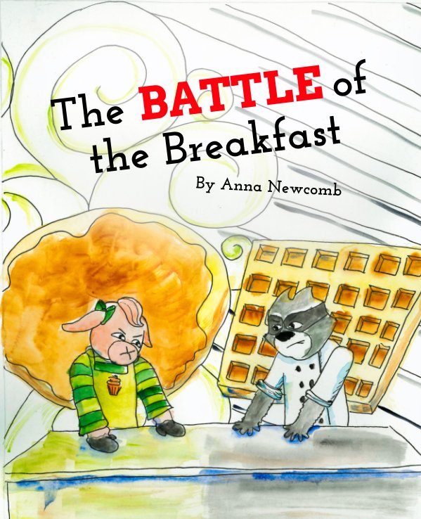 The Battle of the Breakfast nach Anna Newcomb anzeigen