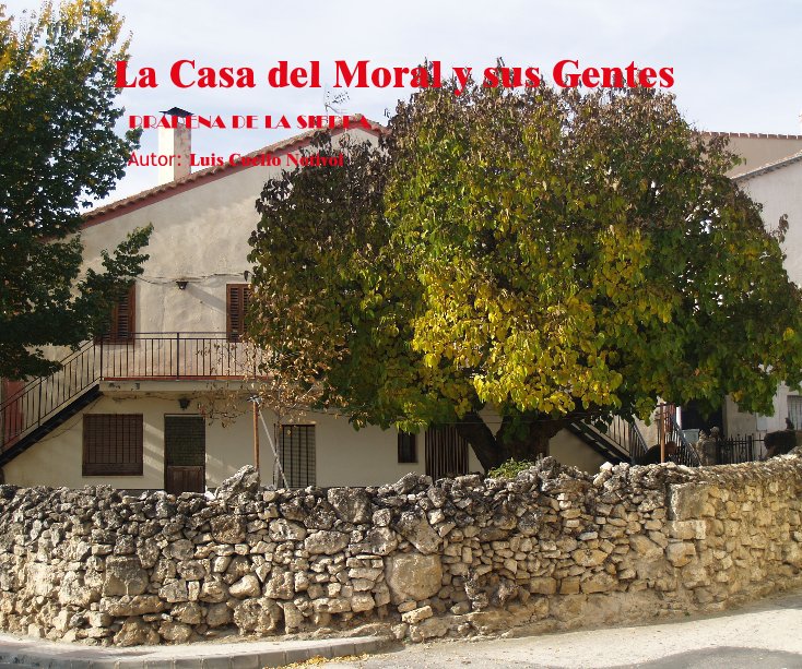 View La Casa del Moral y sus Gentes by Autor: Luis Cuello Notivol