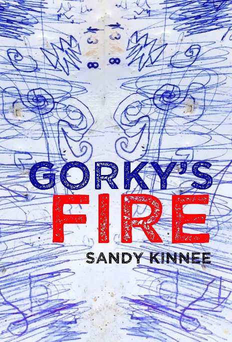 View Gorky's Fire by Sandy Kinnee