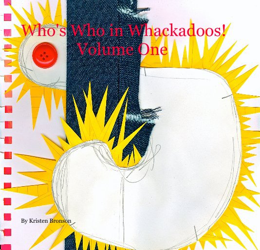 View Who's Who in Whackadoos! Volume One by Kristen Bronson