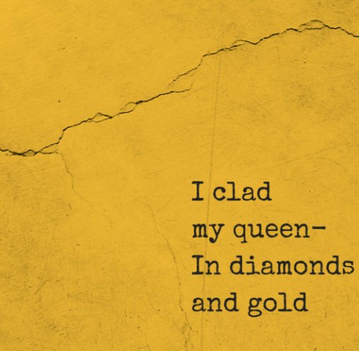 Visualizza I Clad My Queen - In Diamonds and Gold di Matthew D. Martin-Hall