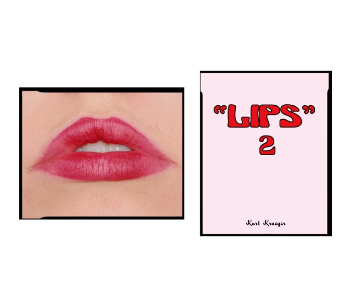 View Lips 2 by Kurt Krueger