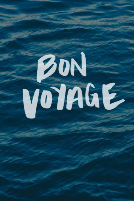 Bon Voyage Journal (Blank Pages) nach Kathryn Baccash anzeigen