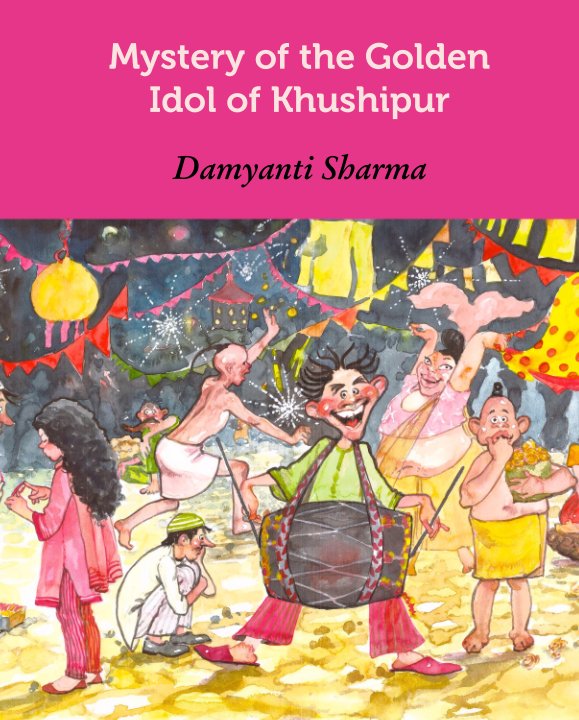 View Mystery of the Golden Idol of Khushipur by Damyanti Sharma