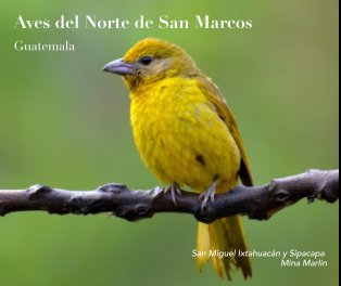 Aves Silvestres del Norte de San Marcos Guatemala book cover