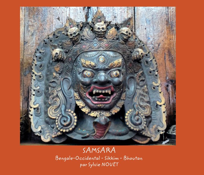 Ver SAMSARA, Bhoutan - Sikkim - Bengale-Occidental. por NOUET Sylvie