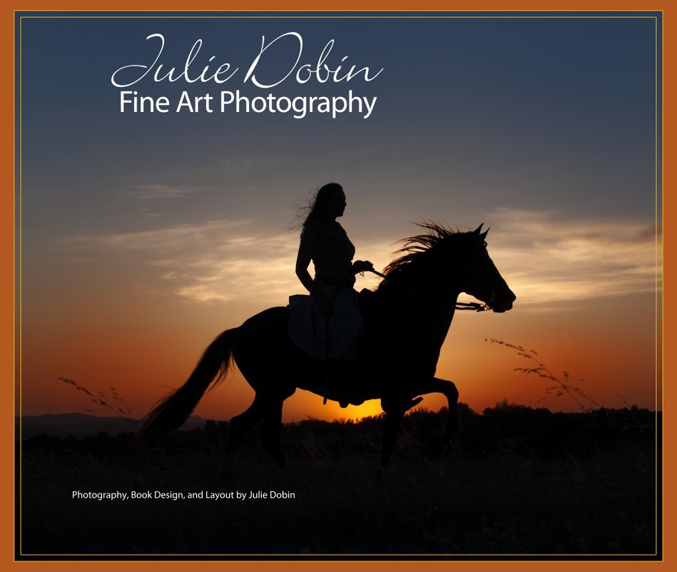 Ver Julie Dobin Fine Art Photography por Photography, Book Design, and Layout by Julie Dobin