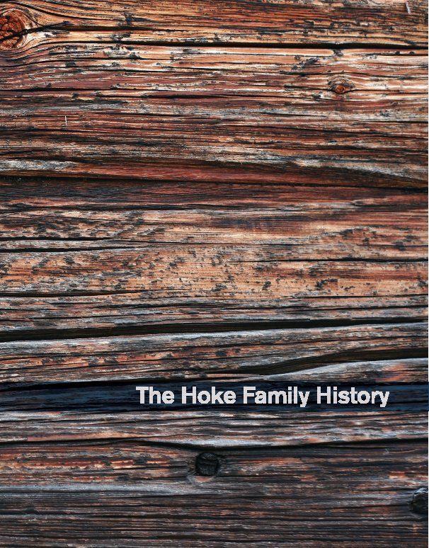 View The Hoke Family History by Courtney Barr