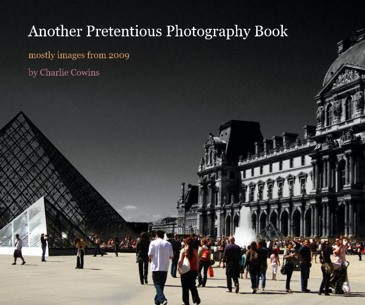 View Another Pretentious Photography Book by Charlie Cowins